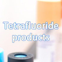 Tetrafluoride products